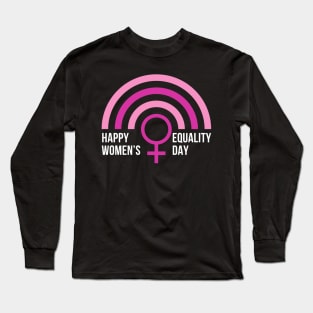 Happy Women’s Equality Day Long Sleeve T-Shirt